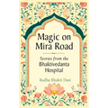 Magic on Mira Road: Stories from the Bhaktivedanta Hospital