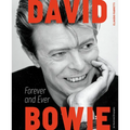 David Bowie: Forever and Ever: An Illustrated Biography