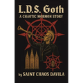 L. D. S. Goth: A Chaotic Mormon Story