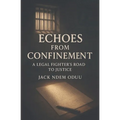 Echoes from Confinement: A Legal Fighter's Road to Justice