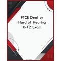 FTCE Deaf or Hard of Hearing K-12 Exam