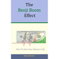 The Benji Boom Effect: How To Save Your Money's Life (in 4 easy steps)