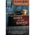 Born on the Bayou
