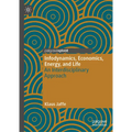 Infodynamics, Economics, Energy, and Life: An Interdisciplinary Approach