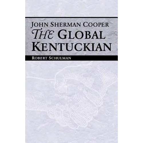 John Sherman Cooper: The Global Kentuckian