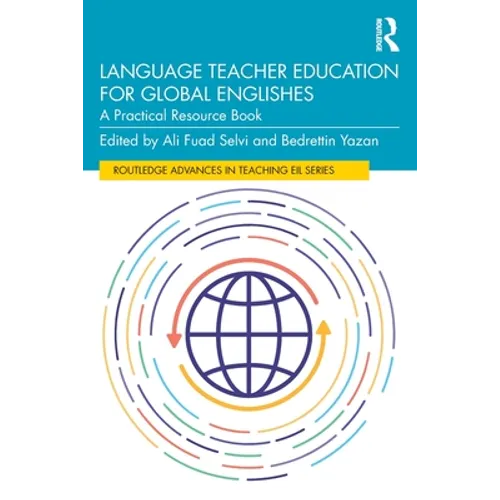 Language Teacher Education for Global Englishes: A Practical Resource Book