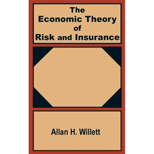 The Economic Theory of Risk and Insurance