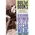 Built of Books: How Reading Defined the Life of Oscar Wilde