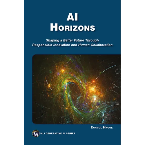 AI Horizons: Shaping a Better Future Through Responsible Innovation and Human Collaboration