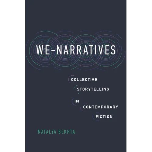 We-Narratives: Collective Storytelling in Contemporary Fiction
