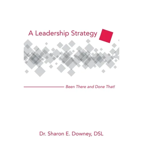 A Leadership Strategy: Been There and Done That!