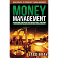 Money Management: Discover How to Get Out of Debt, Create a Budget, Save Money and Make Money All While Building Real Financial Wealth