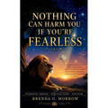 Nothing Can Harm You If You're Fearless