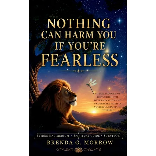 Nothing Can Harm You If You're Fearless