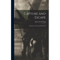 Capture and Escape: A Narrative of Army and Prison Life