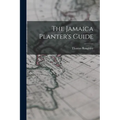 The Jamaica Planter's Guide