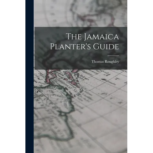The Jamaica Planter's Guide