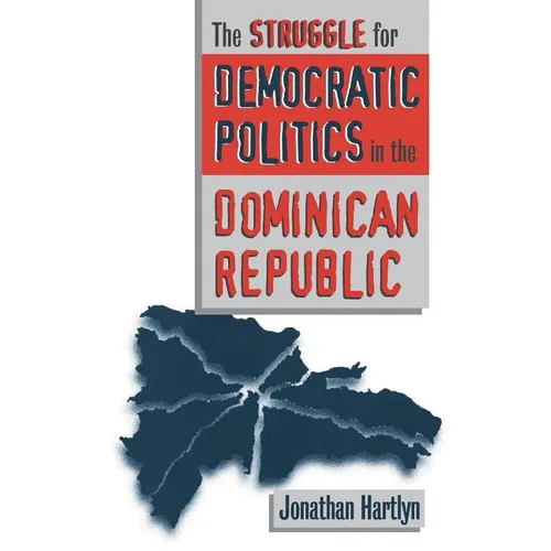 Struggle for Democratic Politics in the Dominican Republic