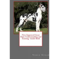 New Improved Great Dane Understanding and Training Guide Book
