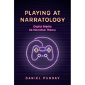 Playing at Narratology: Digital Media as Narrative Theory