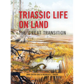 Triassic Life on Land: The Great Transition
