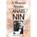 A Woman Speaks: The Lectures, Seminars, and Interviews of Anaïs Nin