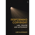 Performing Copyright: Law, Theatre and Authorship