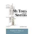 My Times with the Sisters: And Other Events