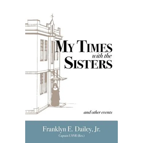 My Times with the Sisters: And Other Events