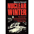 Nuclear Winter: The Human and Environmental Consequences of Nuclear War