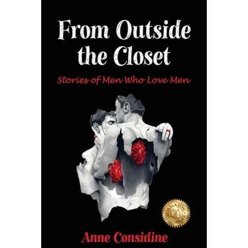 From Outside the Closet: Stories of Men Who Love Men