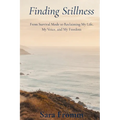 Finding Stillness: From Survival Mode to Reclaiming My Life, My Voice, and My Freedom