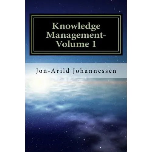 Knowledge Management- Volume 1: Knowledge in a Globalized Economy
