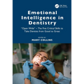 Emotional Intelligence in Dentistry: "Open Wide" - The Five Critical Skills to Take Dentists from Good to Great