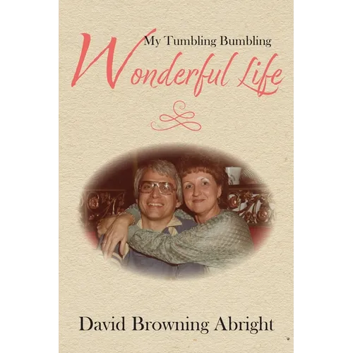 My Tumbling Bumbling Wonderful Life