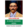 Savarkar A Hard Hidden Hero
