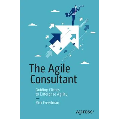 The Agile Consultant: Guiding Clients to Enterprise Agility
