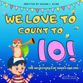We Love to Count to 10!: The Adventures of Marky and Ace