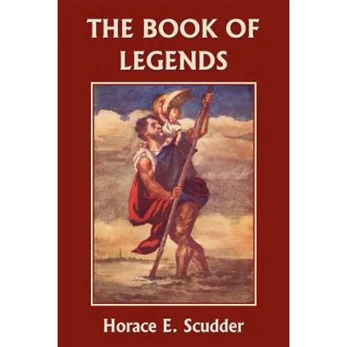 The Book of Legends (Yesterday's Classics)