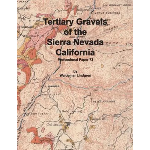 Tertiary Gravels of the Sierra Nevada California