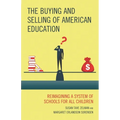 The Buying and Selling of American Education: Reimagining a System of Schools for All Children