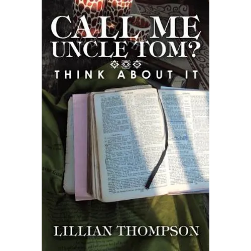 Call Me Uncle Tom?: Think About It