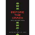 Before the Crash: Early Video Game History