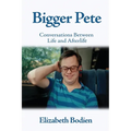Bigger Pete: Conversations Between Life and Afterlife