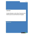Gender Identity in the Slave Narratives by Harriet Jacobs and Frederick Douglass
