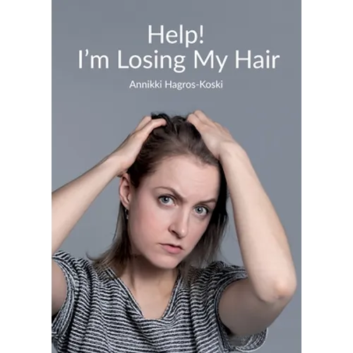 Help! I'm Losing My Hair: Hair Loss - You Can Treat It