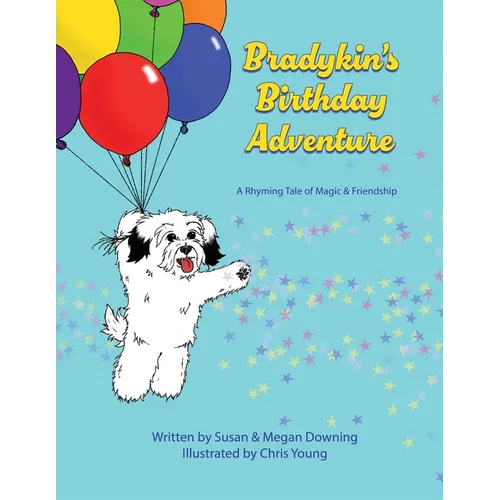 Bradykin's Birthday Adventure: A Rhyming Tale of Magic & Friendship
