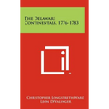 The Delaware Continentals, 1776-1783
