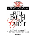 Full Faith and Credit: The Great S & L Debacle and Other Washington Sagas
