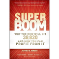 Super Boom: Why the Dow Jones Will Hit 38,820 and How You Can Profit from It